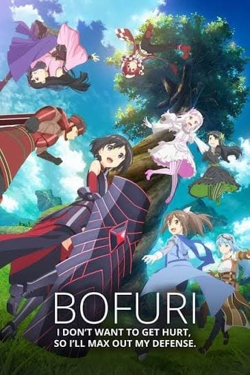 BOFURI: I Don't Want to Get Hurt, so I'll Max Out My Defense.